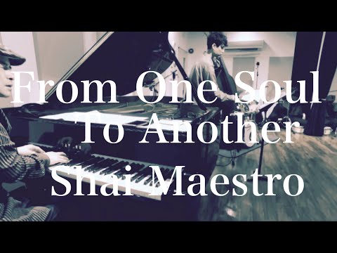 From One Soul To Another   Shai Maestro