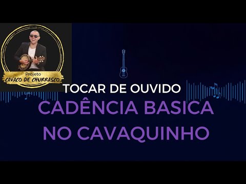 Como Tocar Músicas de Ouvido no Cavaquinho - Aprenda as Cadências Básicas #cavaquinhoiniciante