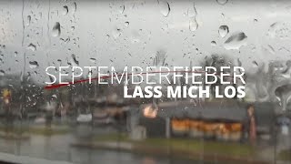Septemberfieber - Lass mich los (Lyrics Video)
