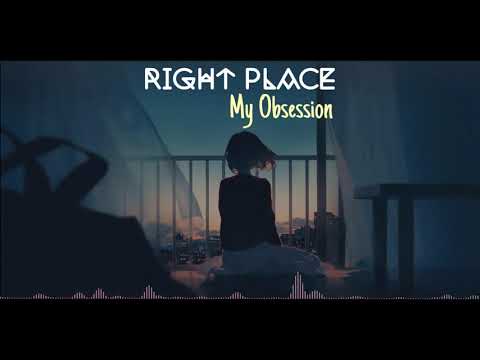 Right Place - My Obsession ft. Sergi Yaro