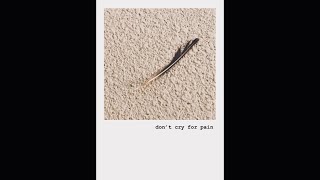 Don’t cry for pain by Ana Johnsson