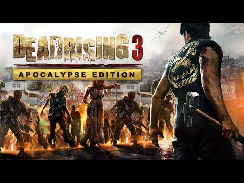 Dead Rising 3: Apocalypse Edition PC Gameplay Part-1 (No Commentary)