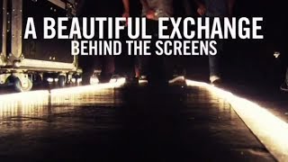 Behind The Screens of &#39;A Beautiful Exchange&#39;
