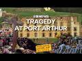 35 LIVES The Port Arthur Tragedy 30 Years On 9 News Australia
