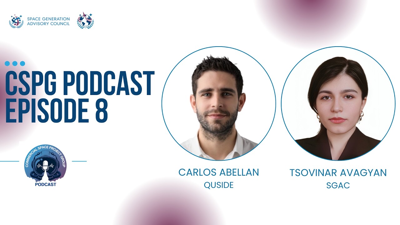 Episode 8: Carlos Abellán | SGAC Commercial Space Project Group Podcast