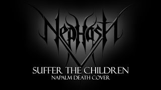 NEPHASTH - Suffer the Children (Napalm Death Cover)