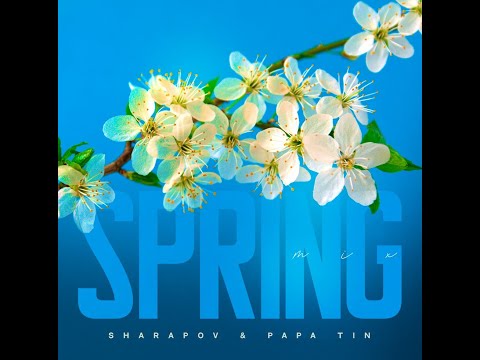 Sharapov & Papa Tin - Spring Mix