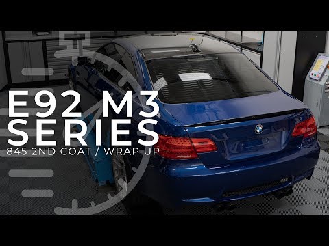 Dialing In My E92 M3: E10 - 845 2nd Coat & Wrap Up