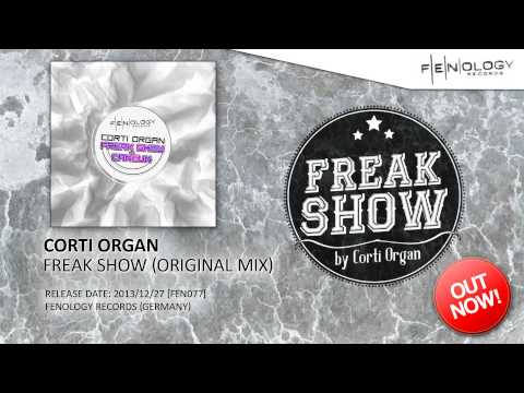 Corti Organ - Freak Show (Orginal Edit)