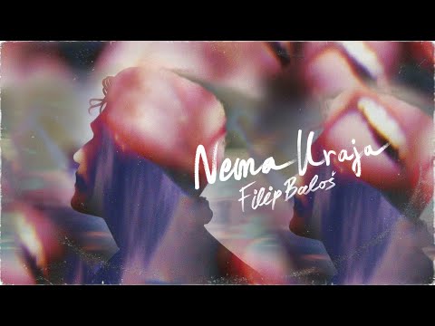 Filip Baloš - Nema kraja [Official Lyric Video]