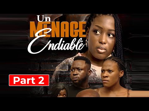 MENAGE ENDIABLE (Film Africain) - Partie 2