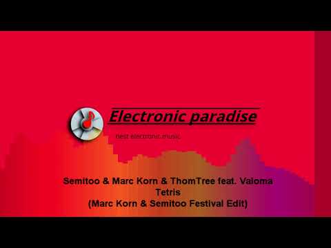Semitoo & Marc Korn & ThomTree feat. Valoma - Tetris (Marc Korn & Semitoo Festival Edit)