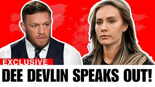 Dee Devlin's FINALLY SPEAKS UP About Conor McGregor. YOU WONT BELIEVE WHAT SHE SAYS!