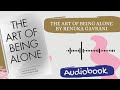 The Art of Being Alone - Renuka Gavrani |  Audiobook | Part 1| Chapter 1 |