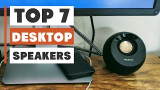 Best Desktop Speakers 2025: Top 7 Picks for Amazing Sound