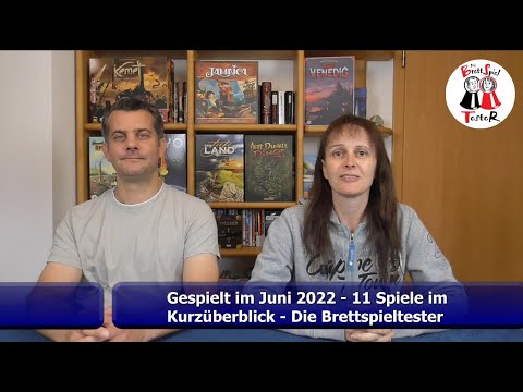 Gespielt im Juni 2022 - 11 Spiele im Kurzüberblick - Brettspiel - Die Brettspieltester