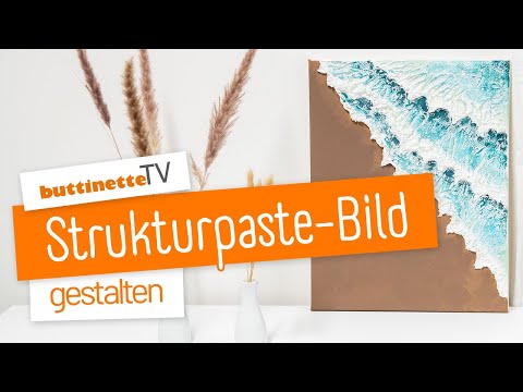 Bilder aus Strukturpaste gestalten | buttinette TV [DIY]