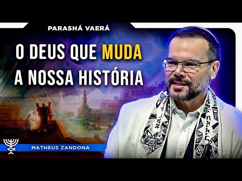 The God Who Changes Our History - Parashá Vaerá - 5785/2025 - Prof. Matheus Zandona