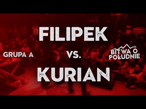 FILIPEK vs. KURIAN / Bitwa o Południe 2018 (Grupa A)