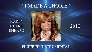 Karen Clark Sheard - I Made A Choice (Filtered Instrumental)