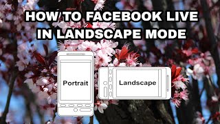 How To Facebook Live in LANDSCAPE MODE