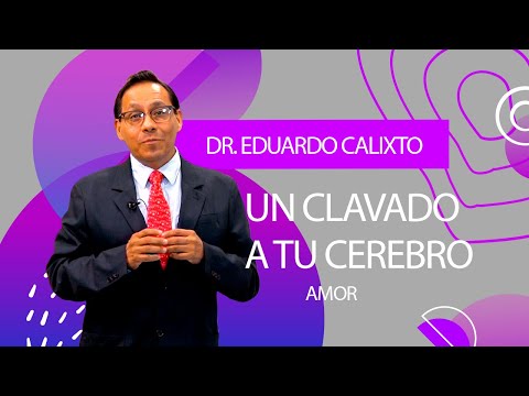 Un clavado a tu cerebro - Dr. Eduardo Calixto - AMOR