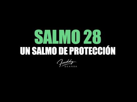 Salmo 28 un Salmo de Protección