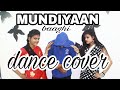 MUNDIYAN BAAGHI 2 DANCE COVER