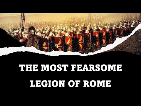 The most fearsome Legion of Rome