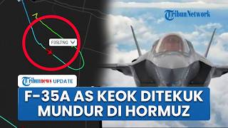 Baru 12 Menit Terbang, Jet Tempur F-35A AS Keok di Dekat Hormuz, Kirim Sinyal Darurat &  Mundur