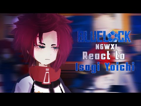 [2X speed] PART 2 New Generation World XI react to ISAGI YOICHI/BLUELOCK/