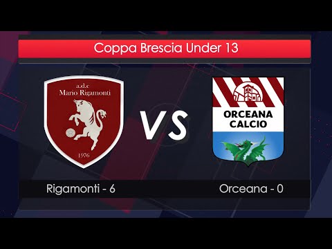 ADC Mario Rigamonti - Orceana Calcio (Coppa Brescia Under 13 Sintesi)