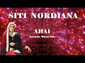 Siti Nordiana ~ Ahai   Karaoke Minus1