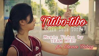 Titibo-tibo by Moira Dela Torre Music Video | TEAM MERJ