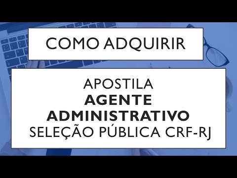 Baixar Apostila - AGENTE ADMINISTRATIVO - Seleção Pública CRF-RJ 2018