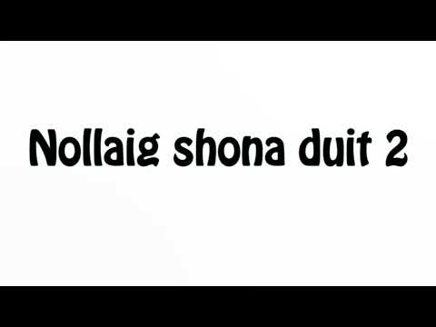 Learn How To Pronounce Nollaig shona duit 2