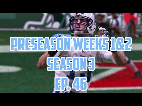 Madden 16 Titans Connected Franchise: Preseason Weeks 1&2 [Ep. 46] (Season 3)