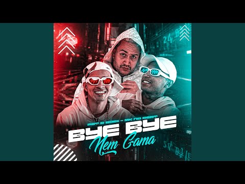 Bye Bye, Nem Gama