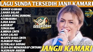 Download lagu ADE ASTRID – JANJI KAMARI | Full Album Lagu Sunda Terpopuler 2025 mp3