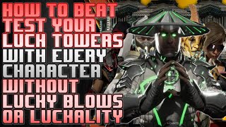 How to beat test your luck towers with every character without using Lucky blows or luckality, MK11