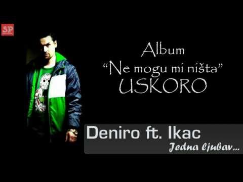 Deniro ft Ikac - Jedna ljubav (2013) [Ne mogu mi ništa] + TEKST