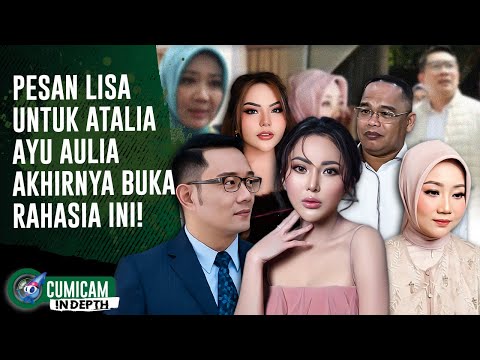 Pesan Lisa Mariana Untuk Atalia Usai Memilih Gugat Cerai Ridwan Kamil, Ayu Aulia Buka Ini! | INDEPTH