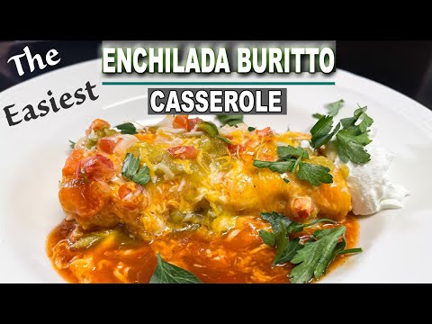 The Easiest ENCHILADA BURRITO CASSEROLE