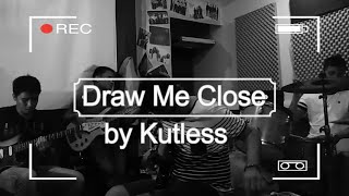 Draw Me Close - Kutless (Cover by Sacred Signs)