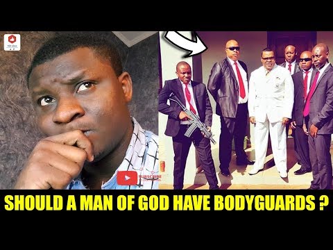 SHOULD A MAN OF GOD HAVE BODYGUARDS REACTION
