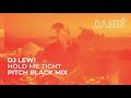DJ Lewi - Hold Me Tight (Pitch  Black Mix)