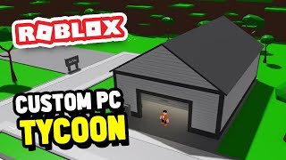 Building a WAREHOUSE To Start a CUSTOM PC Company In Custom PC Tycoon (Roblox)
