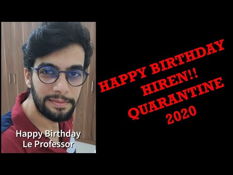 Happy Birthday Hiren | Lockdown 2020 | Quarantine Birthday Wish