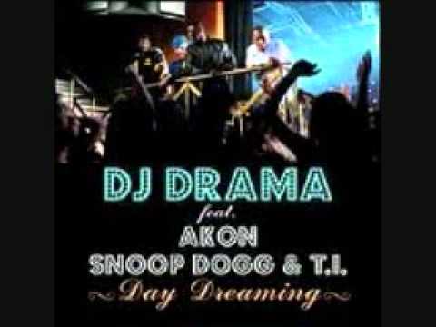 Day Dreaming - - DJ Drama Ft. Akon SnoopDog And T.I.