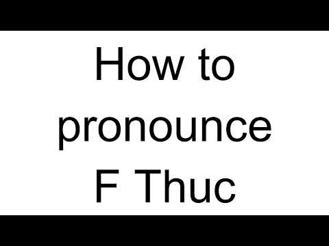 How to Pronounce F Thuc (Vietnamese)
